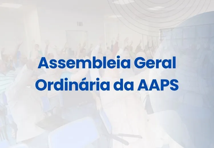 Participe da 37ª Assembleia Geral Ordinária da AAPS